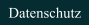 Datenschutz
